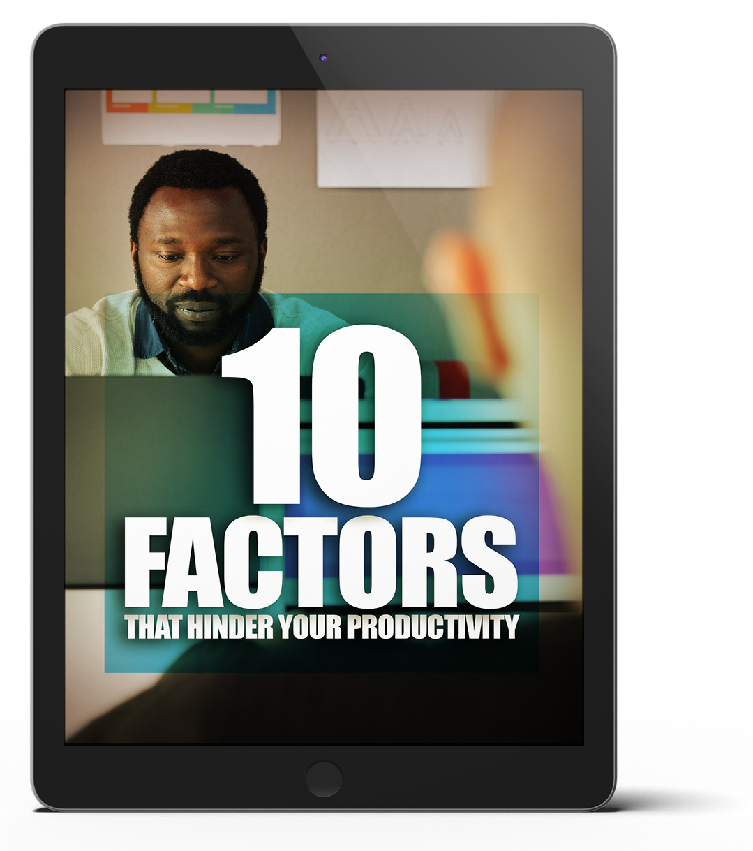 10 Factors That Hinder Your Productivity: E-Book + Video