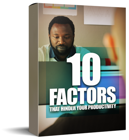 10 Factors That Hinder Your Productivity: E-Book + Video