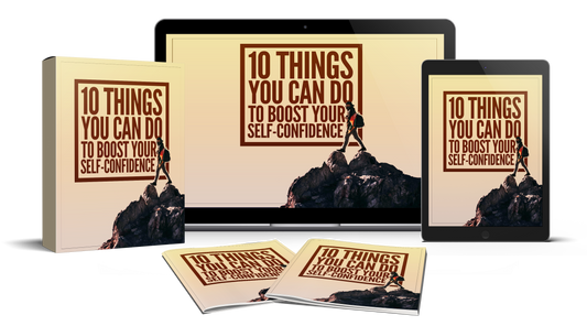 10 Things You Can Do To Boost Your Self-Confidence