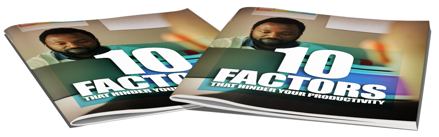 10 Factors That Hinder Your Productivity: E-Book + Video